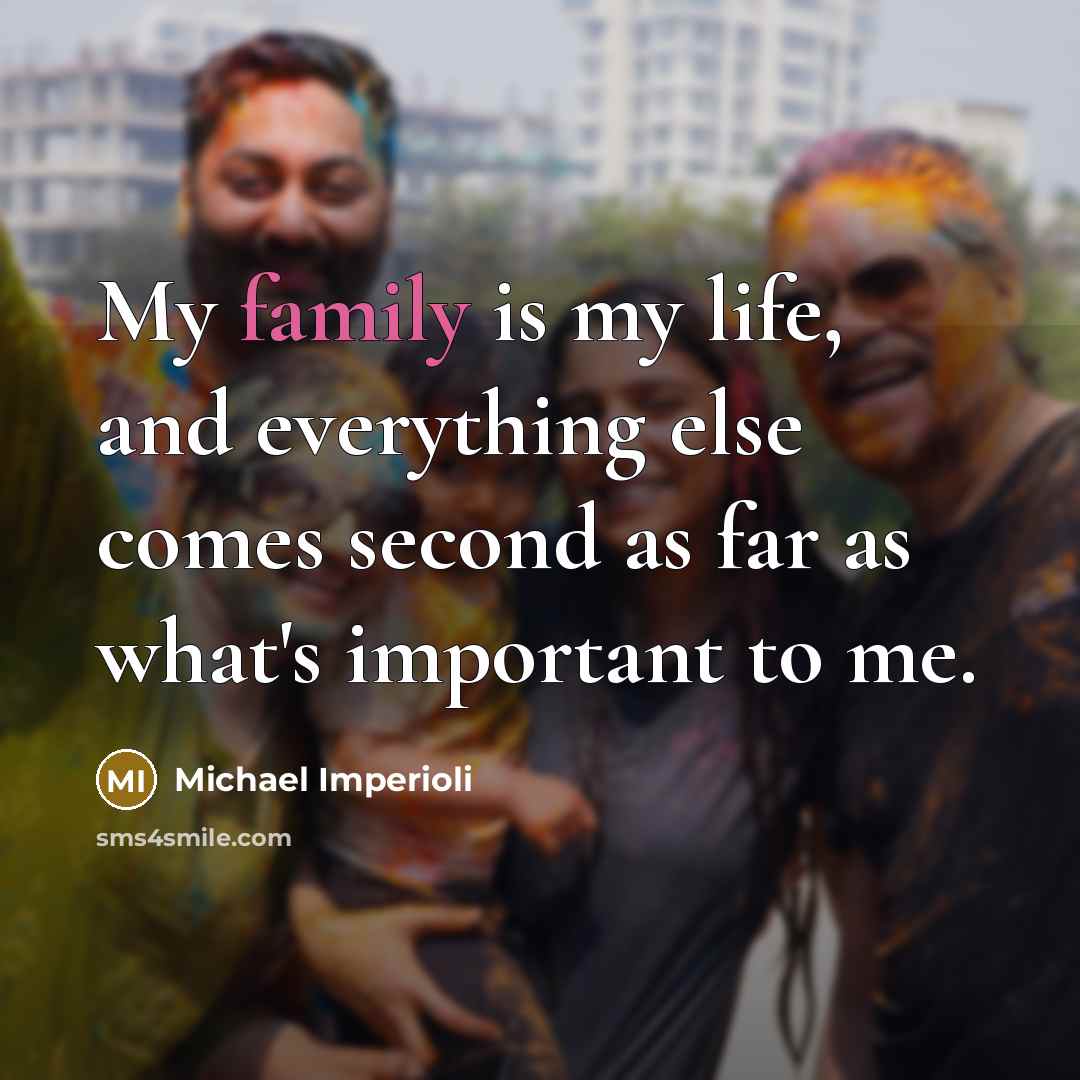 “My family is my life, and everything else comes second…” quote by Michael Imperioli