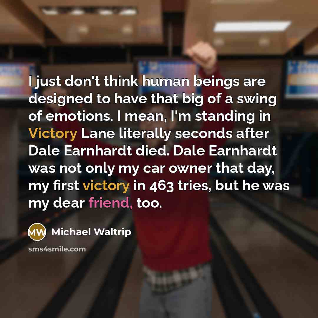 “I just don't think human beings are designed to have…” quote by Michael Waltrip