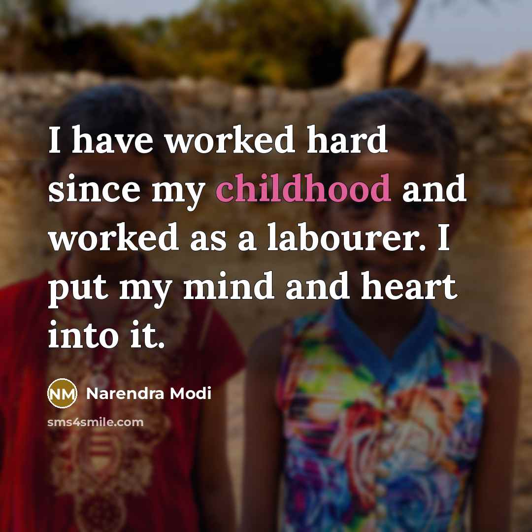 “I have worked hard since my childhood and worked as…” quote by Narendra Modi