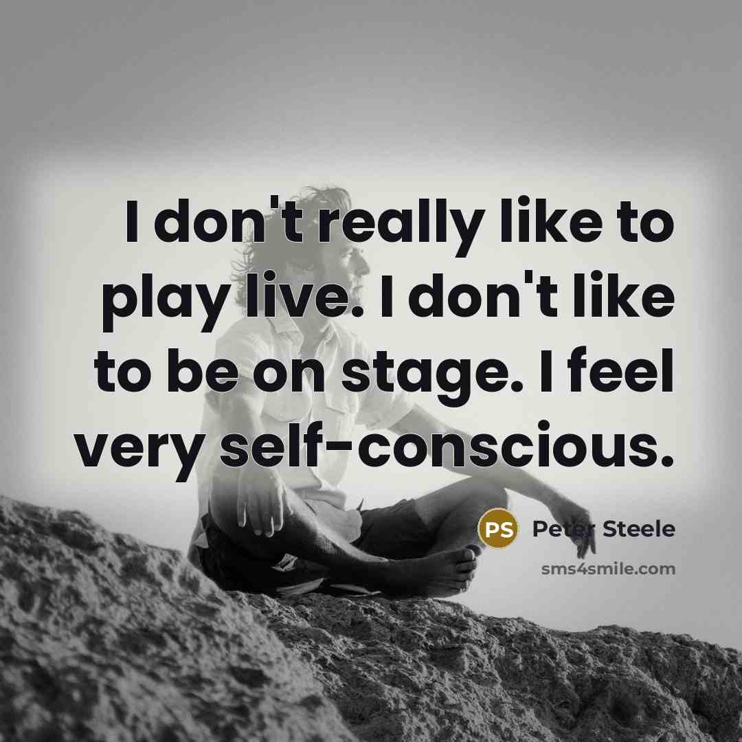 “I don't really like to play live. I don't like…” quote by Peter Steele