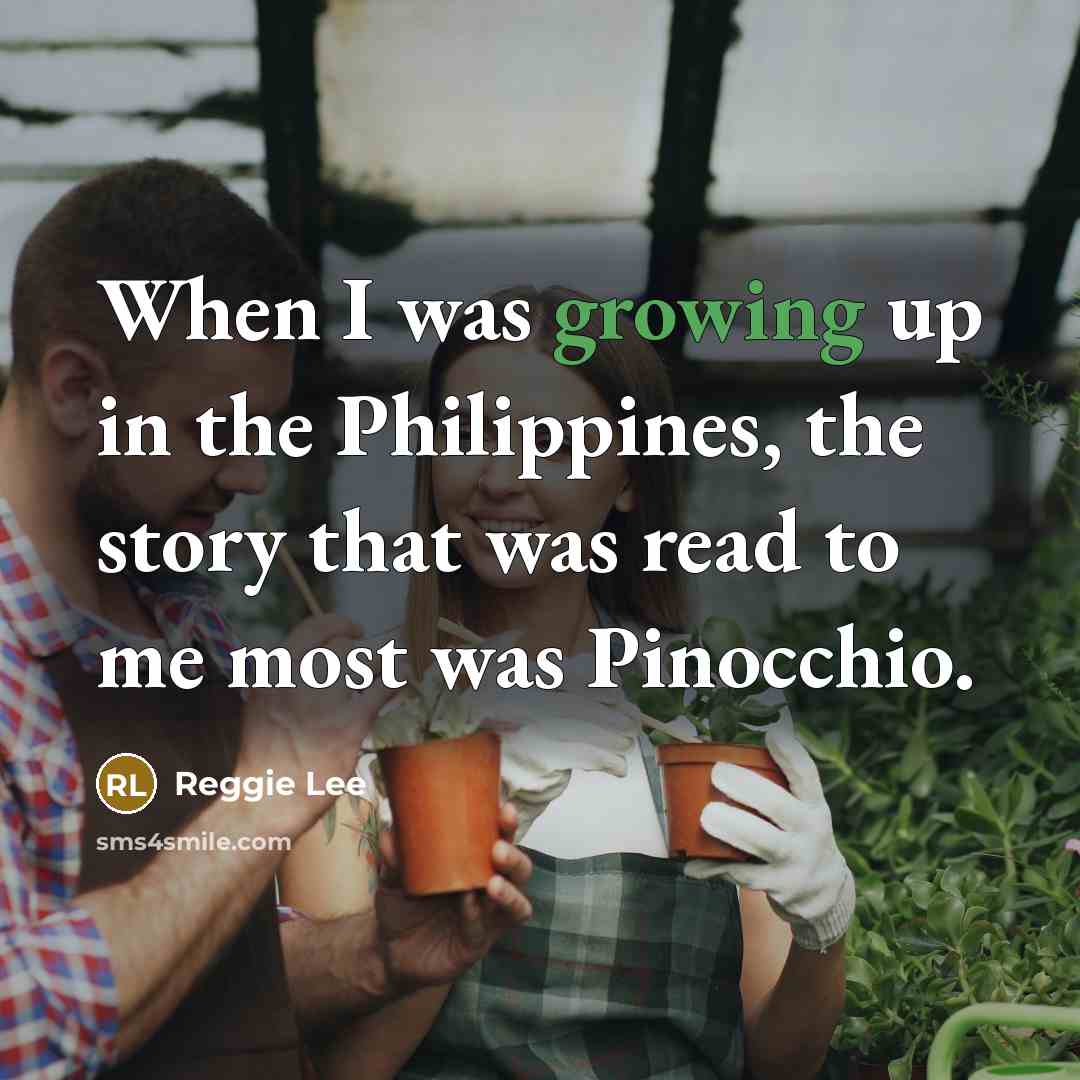 “When I was growing up in the Philippines, the story…” quote by Reggie Lee