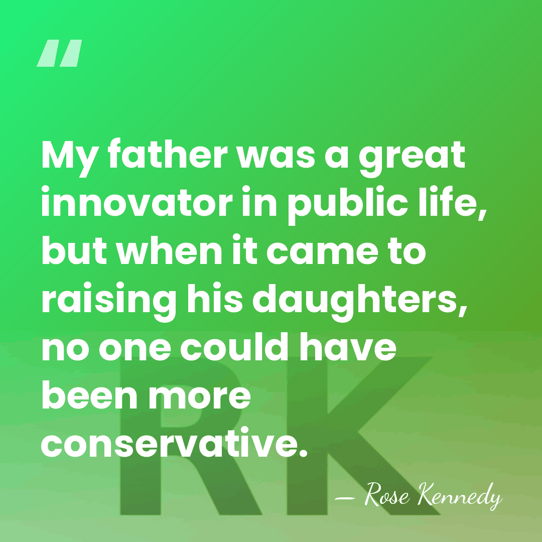 My father was a great innovator in public life, but when it&hellip; - Rose Kennedy
