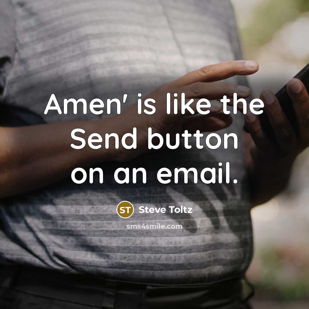 “Amen' is like the Send button on an email.…” quote by Steve Toltz
