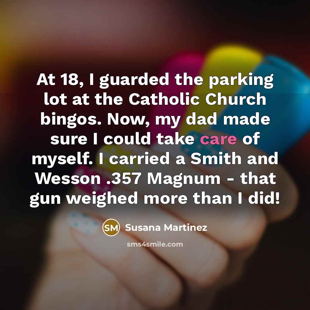 “At 18, I guarded the parking lot at the Catholic…” quote by Susana Martinez