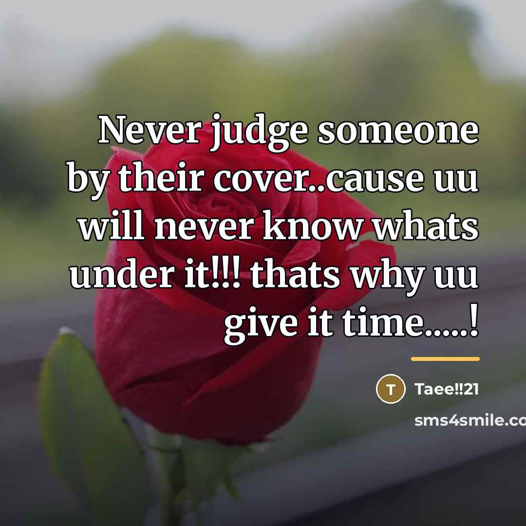 “Never judge someone by their cover..cause uu will never know…” quote by Taee!!21