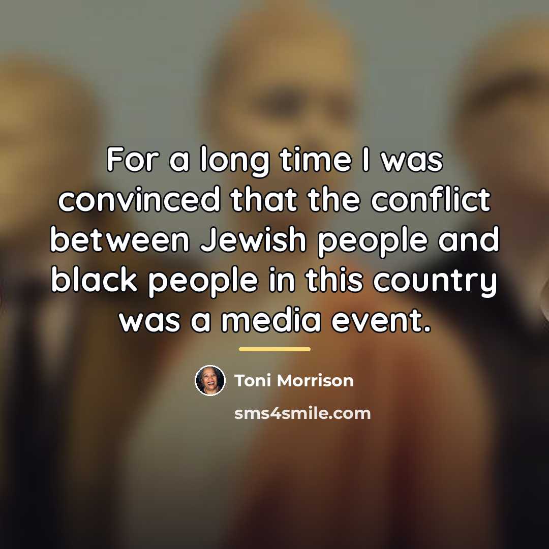 “For a long time I was convinced that the conflict…” quote by Toni Morrison