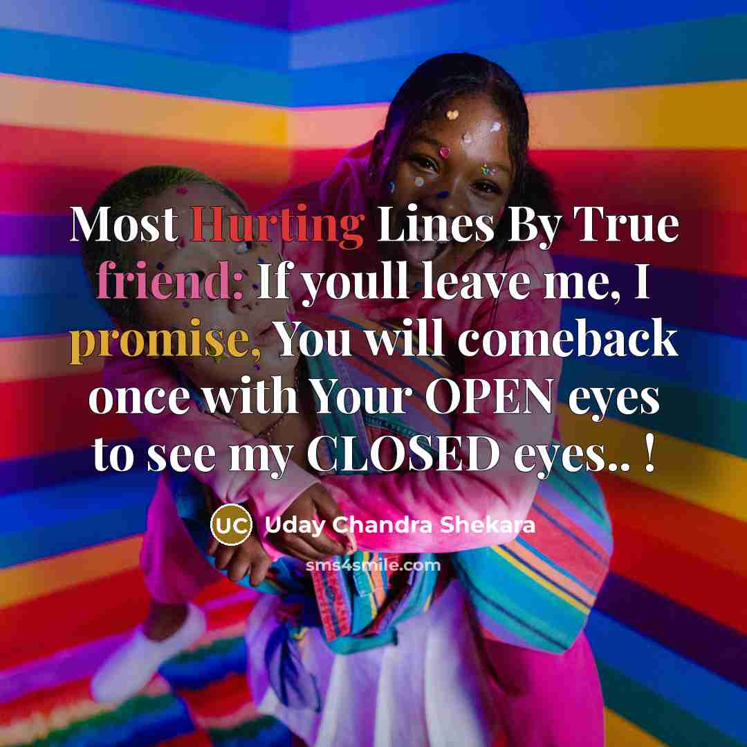 “Most Hurting Lines By True friend: If youll leave me,…” quote by Uday Chandra Shekara