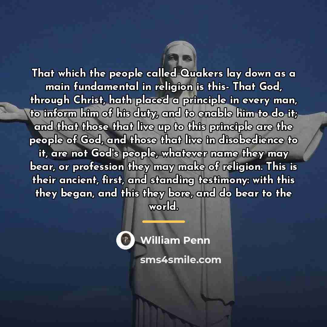 “That which the people called Quakers lay down as a…” quote by William Penn