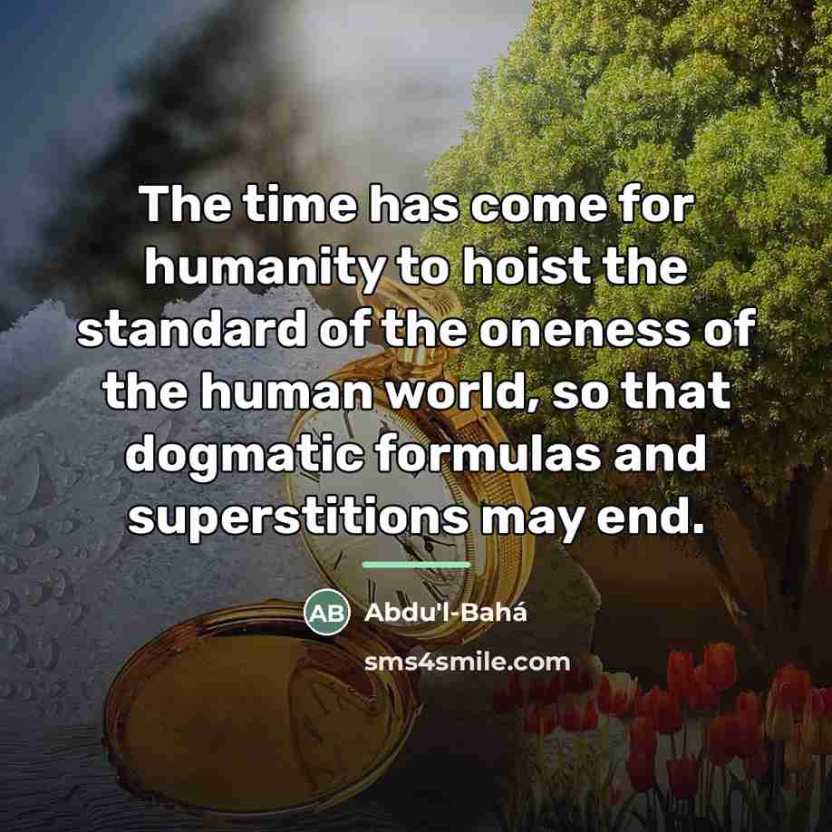 “The time has come for humanity to hoist the standard…” quote by Abdu'l-Bahá
