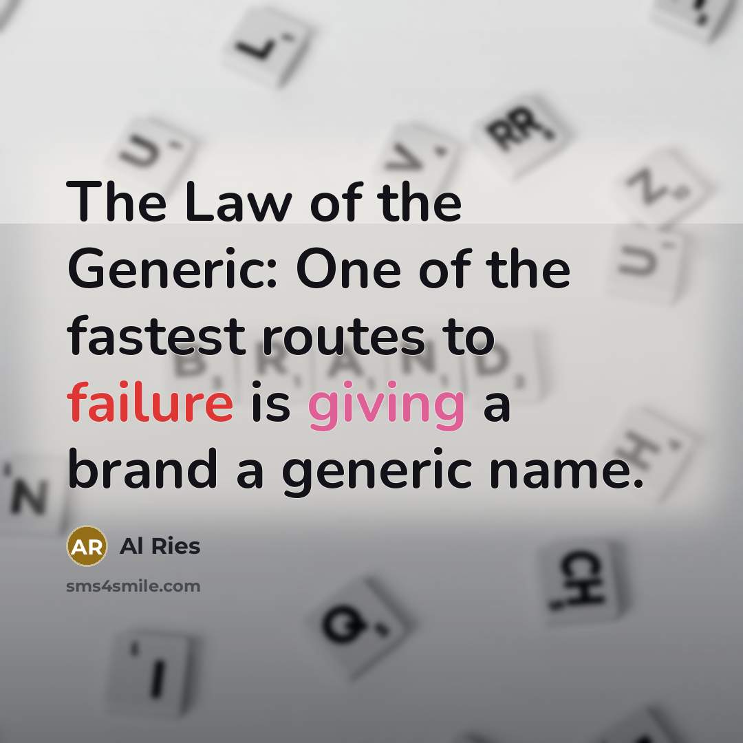 “The Law of the Generic: One of the fastest routes…” quote by Al Ries