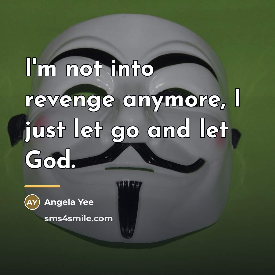 “I'm not into revenge anymore, I just let go and…” quote by Angela Yee