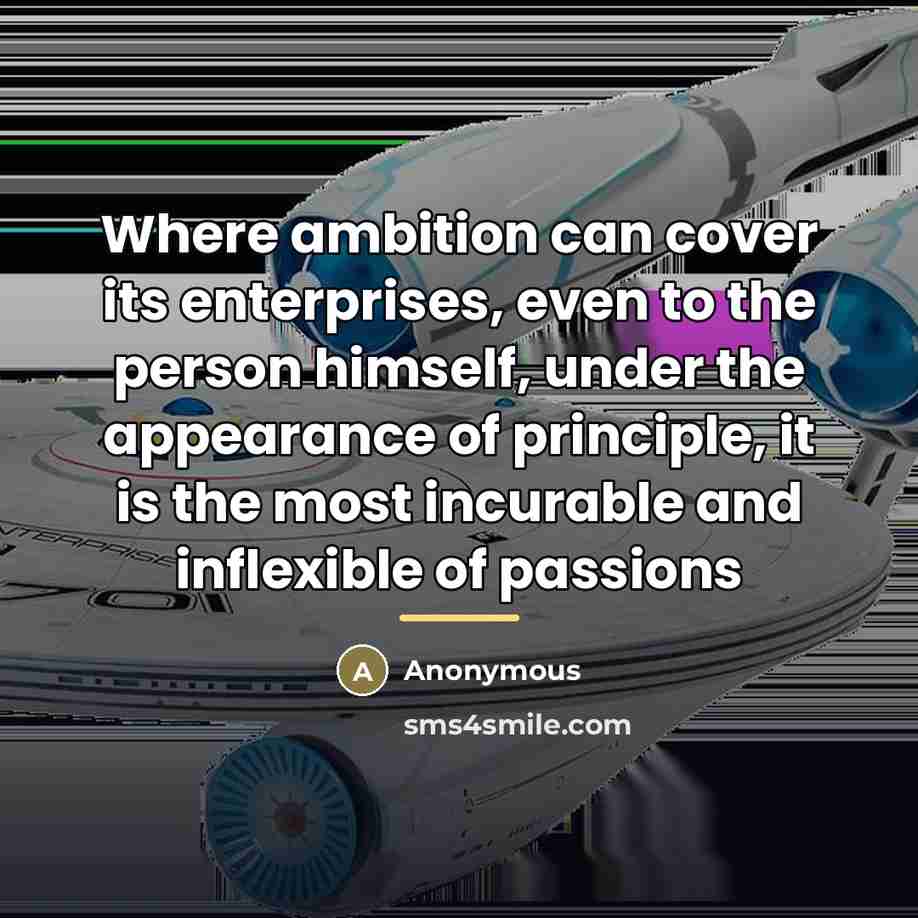 “Where ambition can cover its enterprises, even to the person…” quote by Anonymous