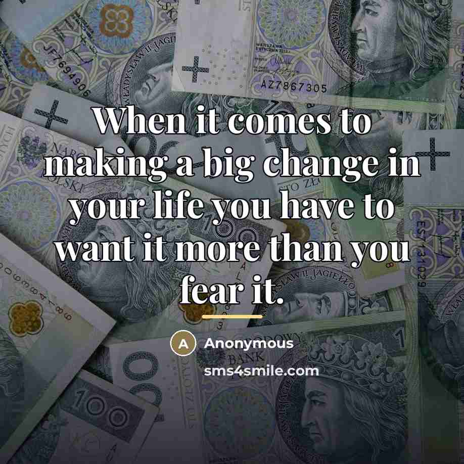 “When it comes to making a big change in your…” quote by Anonymous