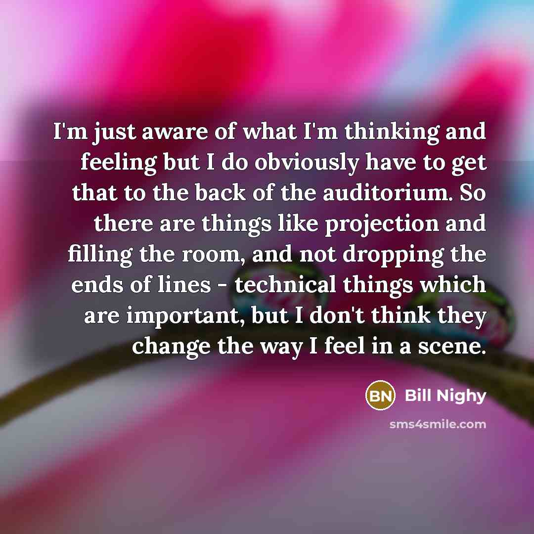“I'm just aware of what I'm thinking and feeling but…” quote by Bill Nighy