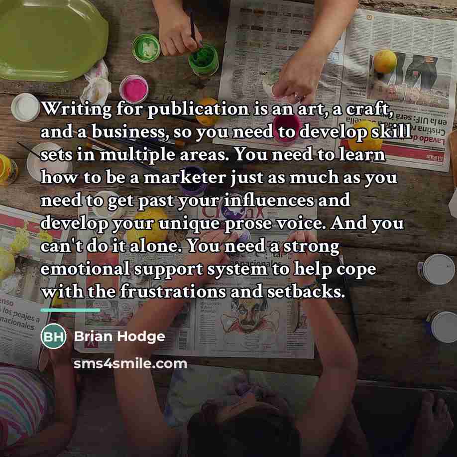 “Writing for publication is an art, a craft, and a…” quote by Brian Hodge