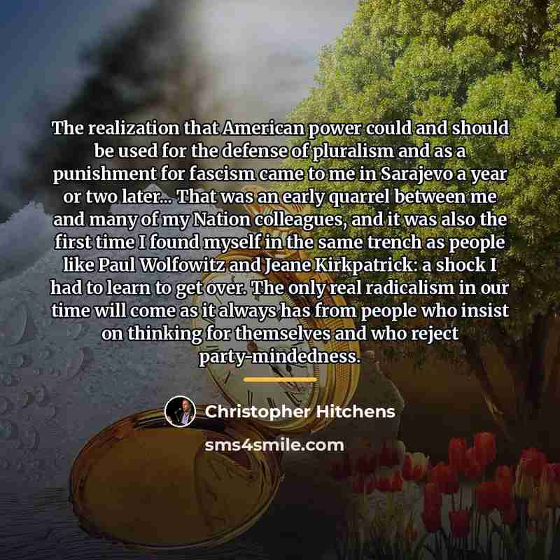 “The realization that American power could and should be used…” quote by Christopher Hitchens