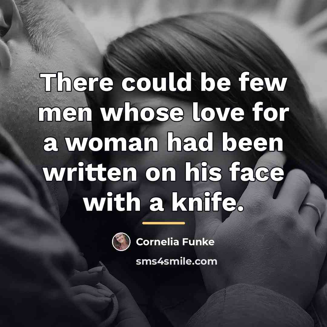 “There could be few men whose love for a woman…” quote by Cornelia Funke