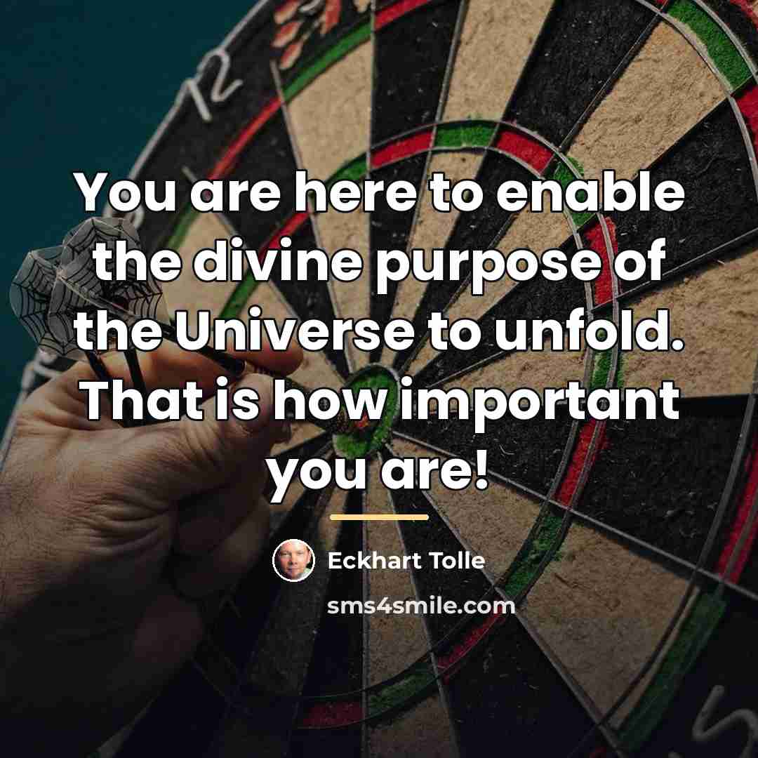 “You are here to enable the divine purpose of the…” quote by Eckhart Tolle