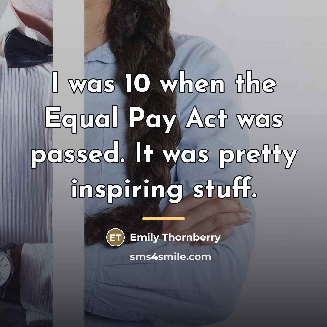 “I was 10 when the Equal Pay Act was passed.…” quote by Emily Thornberry