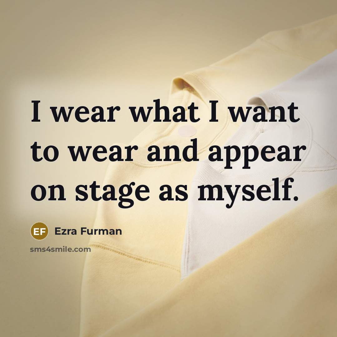 “I wear what I want to wear and appear on…” quote by Ezra Furman