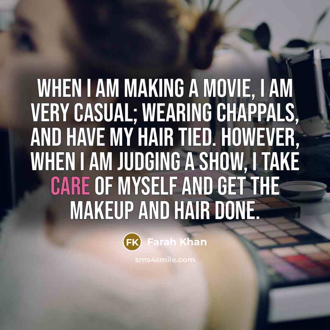 “When I am making a movie, I am very casual;…” quote by Farah Khan