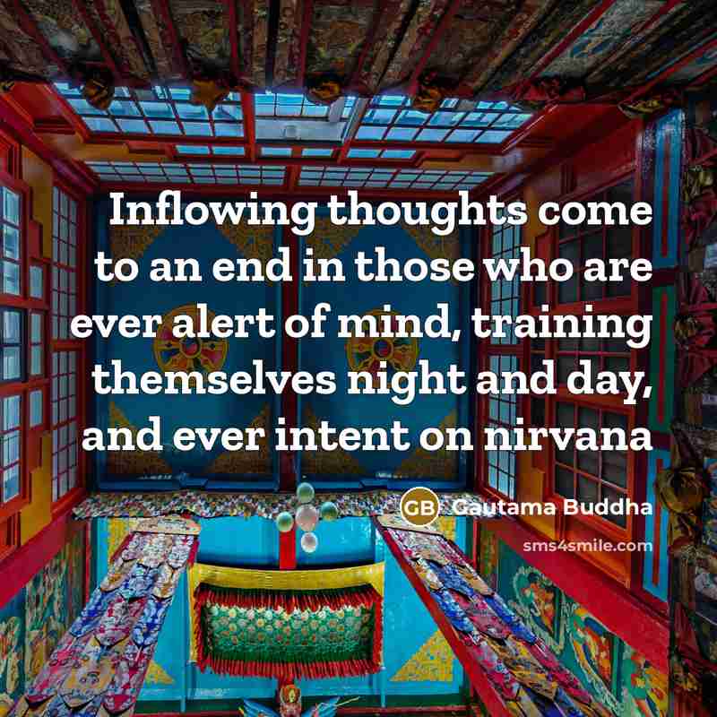 “Inflowing thoughts come to an end in those who are…” quote by Gautama Buddha