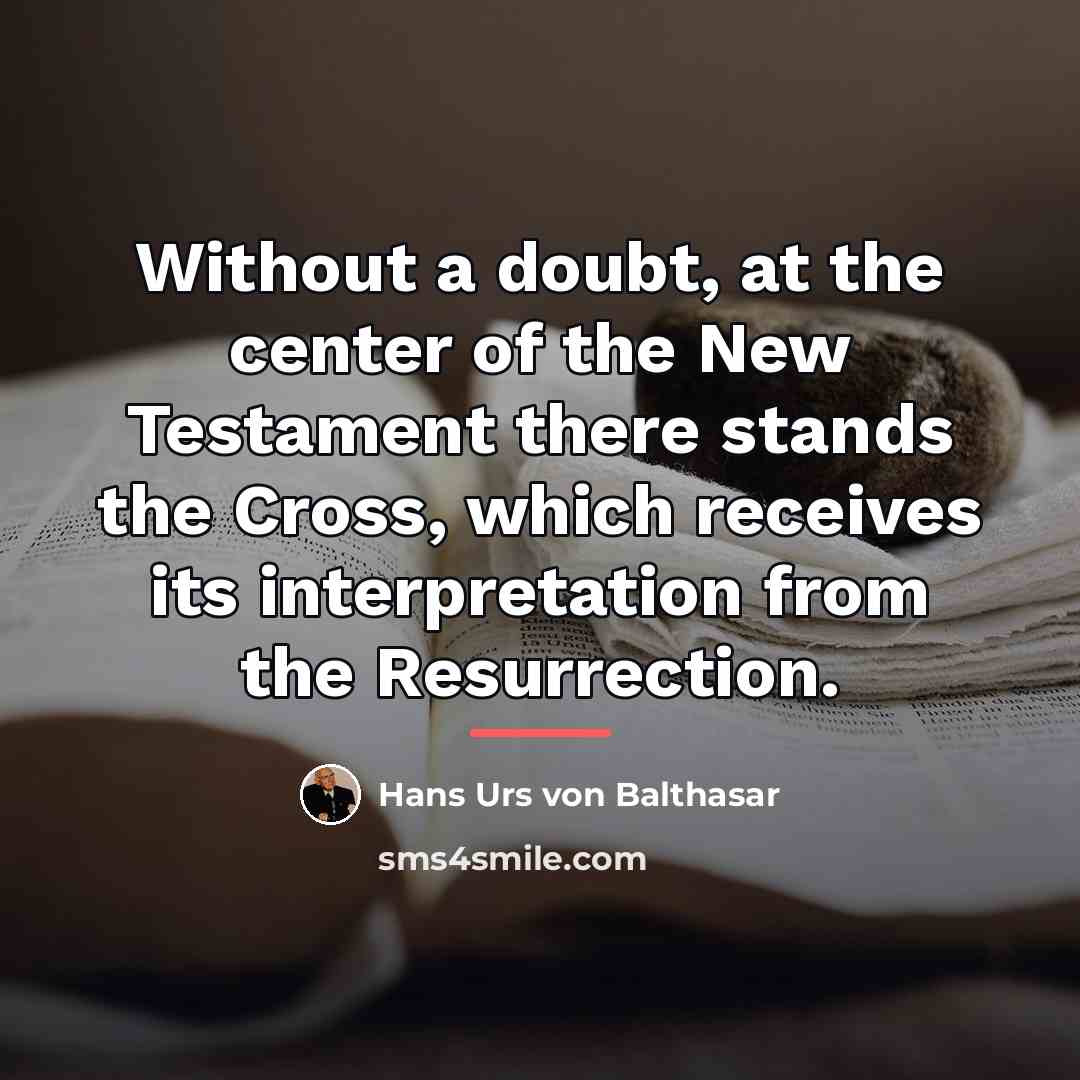 “Without a doubt, at the center of the New Testament…” quote by Hans Urs von Balthasar