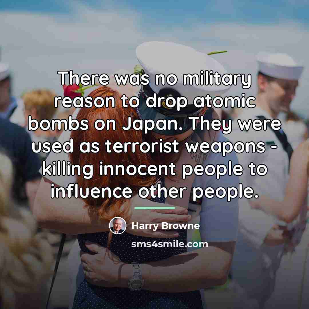 “There was no military reason to drop atomic bombs on…” quote by Harry Browne