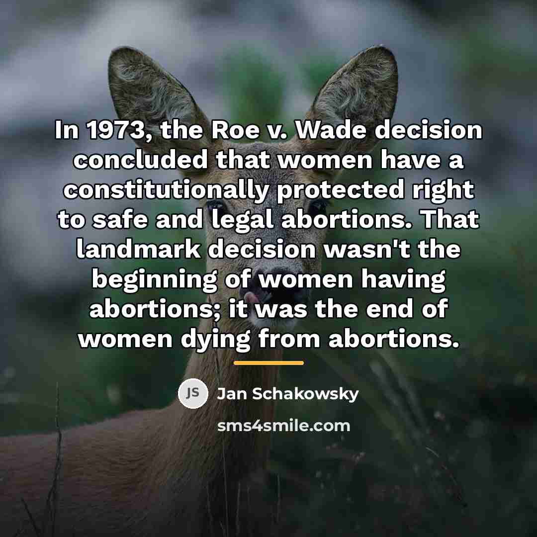 “In 1973, the Roe v. Wade decision concluded that women…” quote by Jan Schakowsky