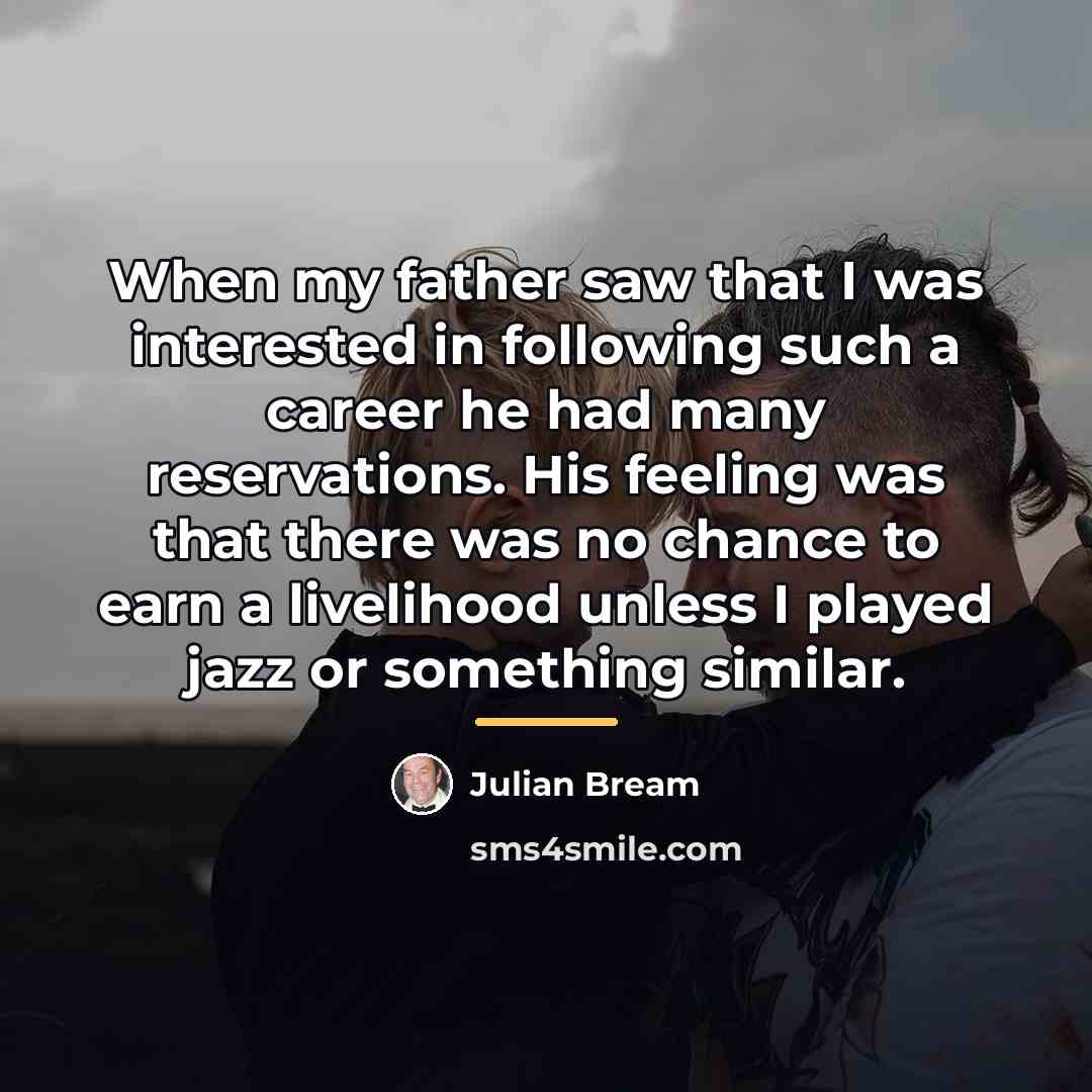 “When my father saw that I was interested in following…” quote by Julian Bream