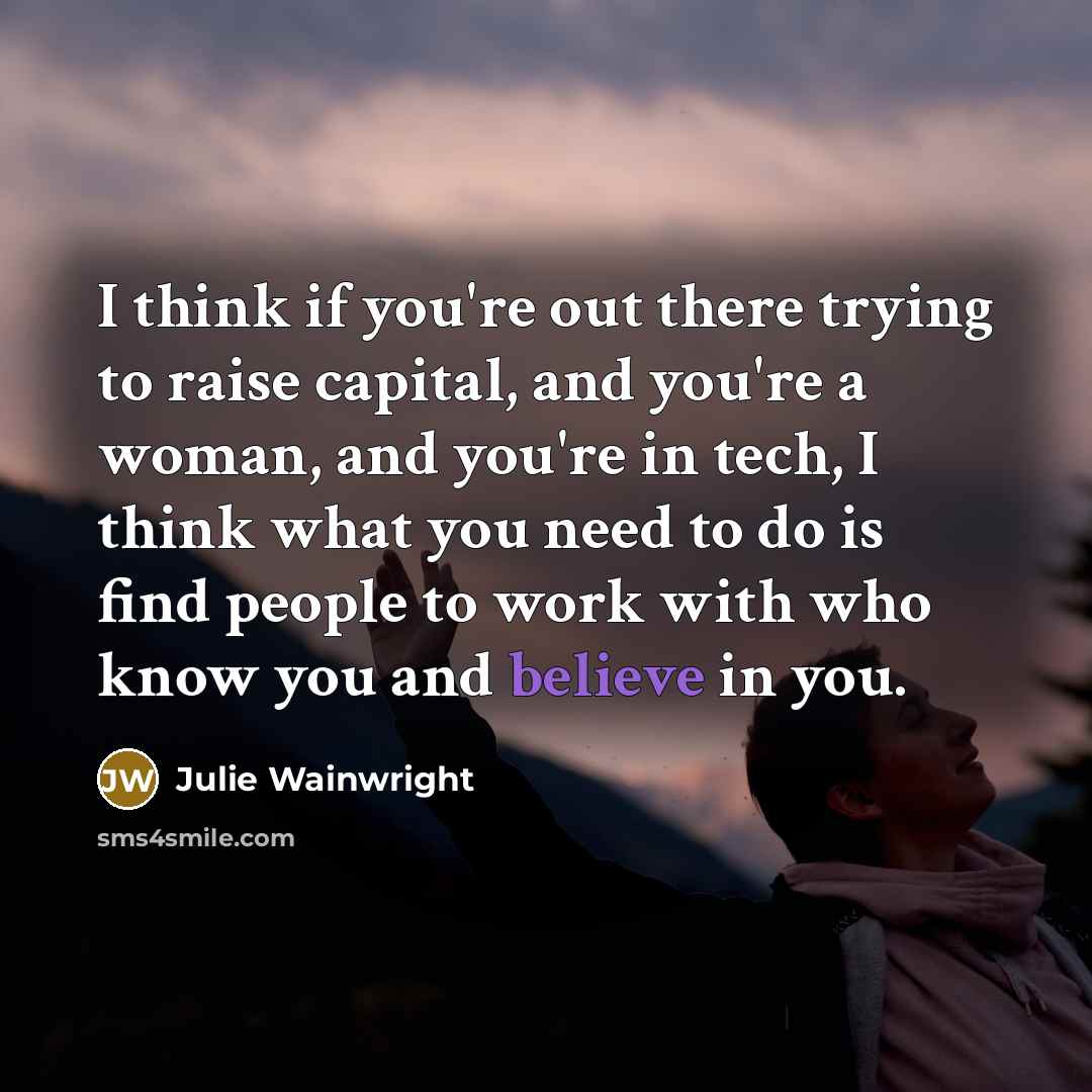 “I think if you're out there trying to raise capital,…” quote by Julie Wainwright