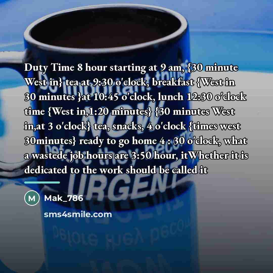 “Duty Time 8 hour starting at 9 am, {30 minute…” quote by Mak_786