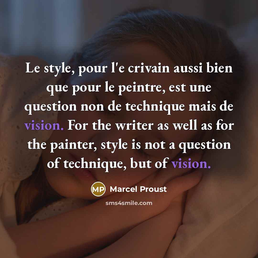 “Le style, pour l'e crivain aussi bien que pour le…” quote by Marcel Proust