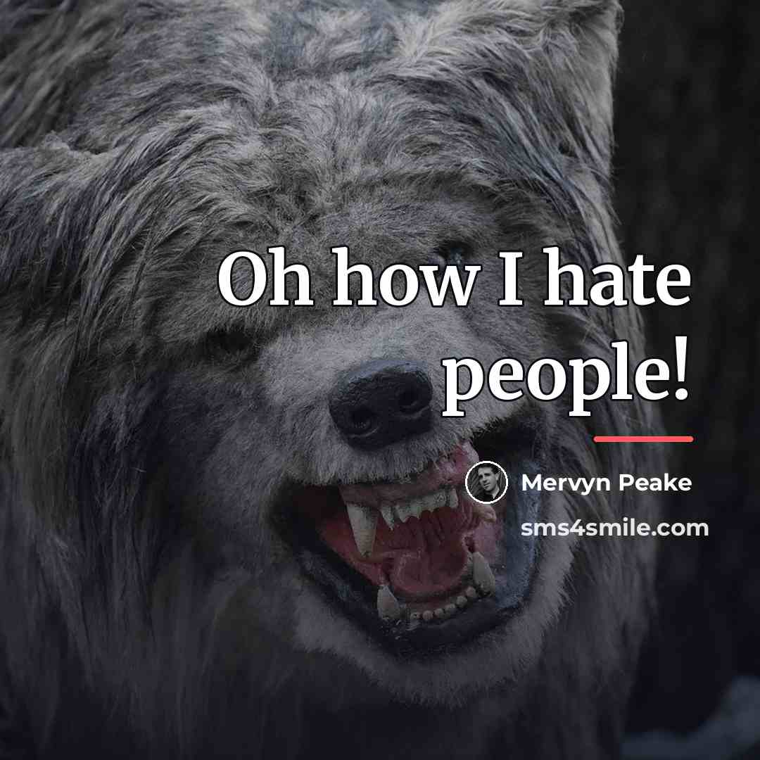 “Oh how I hate people!…” quote by Mervyn Peake