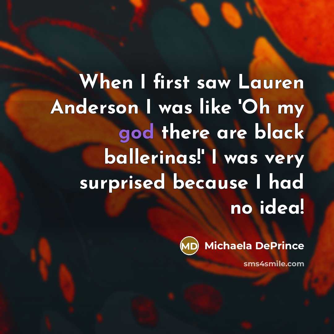 “When I first saw Lauren Anderson I was like 'Oh…” quote by Michaela DePrince