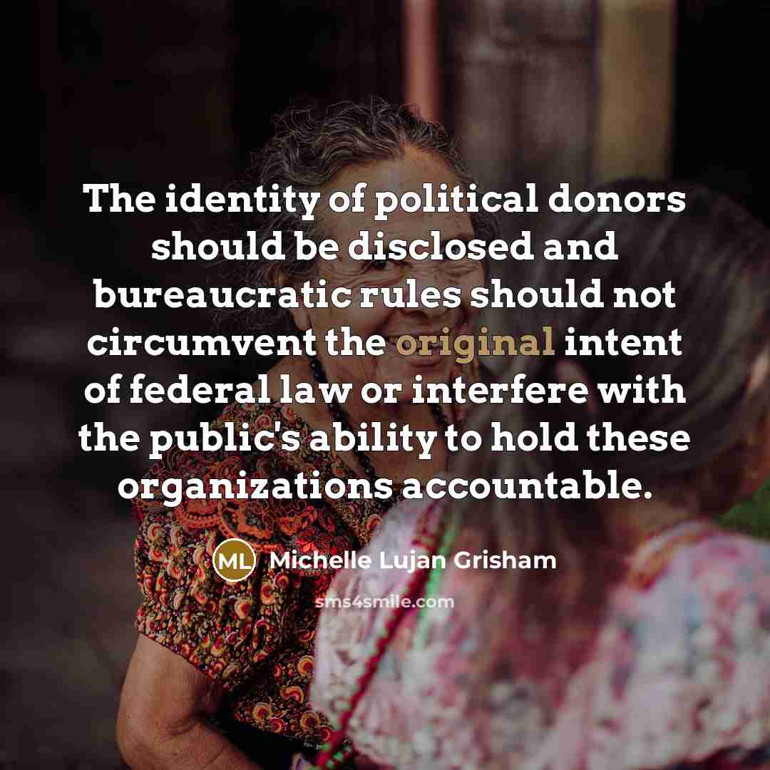 “The identity of political donors should be disclosed and bureaucratic…” quote by Michelle Lujan Grisham