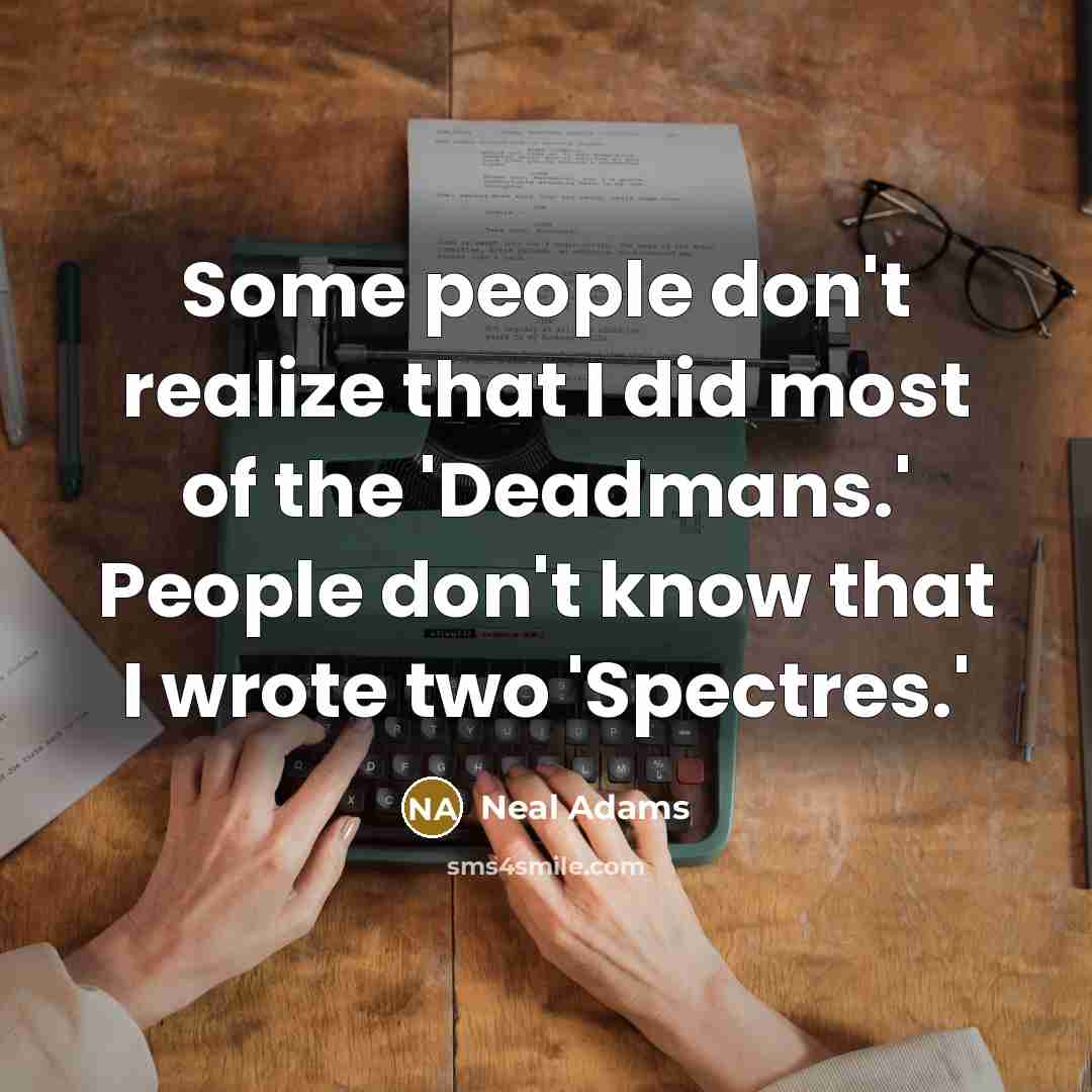 “Some people don't realize that I did most of the…” quote by Neal Adams