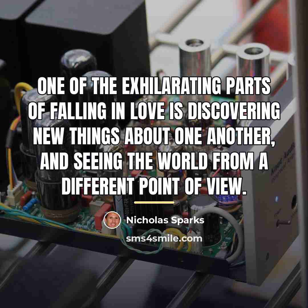 “One of the exhilarating parts of falling in love is…” quote by Nicholas Sparks