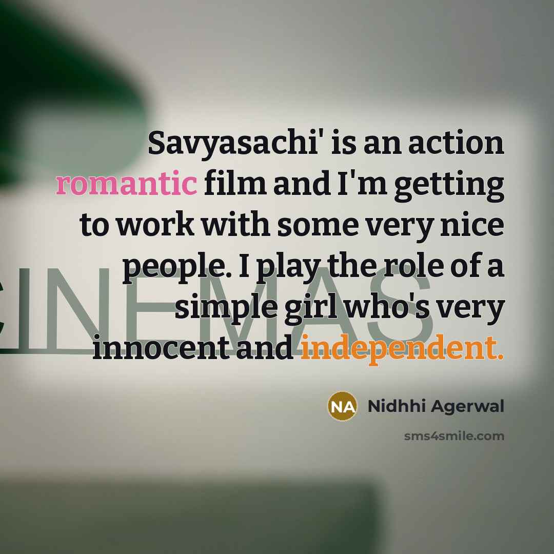 “Savyasachi' is an action romantic film and I'm getting to…” quote by Nidhhi Agerwal