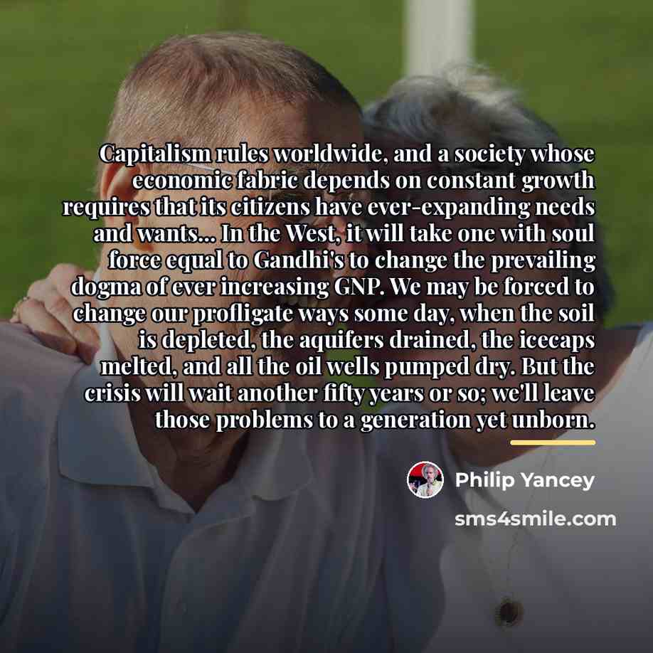 “Capitalism rules worldwide, and a society whose economic fabric depends…” quote by Philip Yancey
