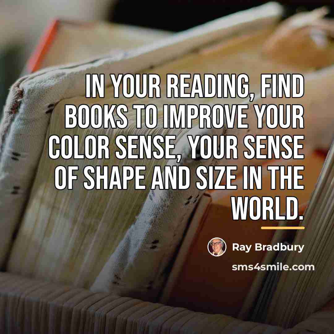 “In your reading, find books to improve your color sense,…” quote by Ray Bradbury