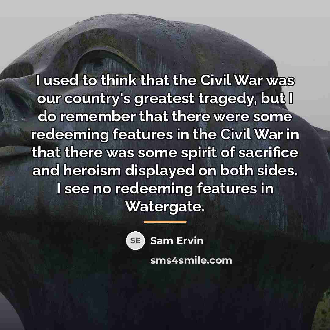 “I used to think that the Civil War was our…” quote by Sam Ervin