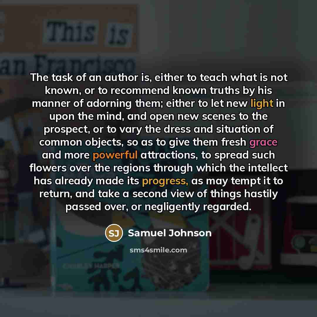 “The task of an author is, either to teach what…” quote by Samuel Johnson