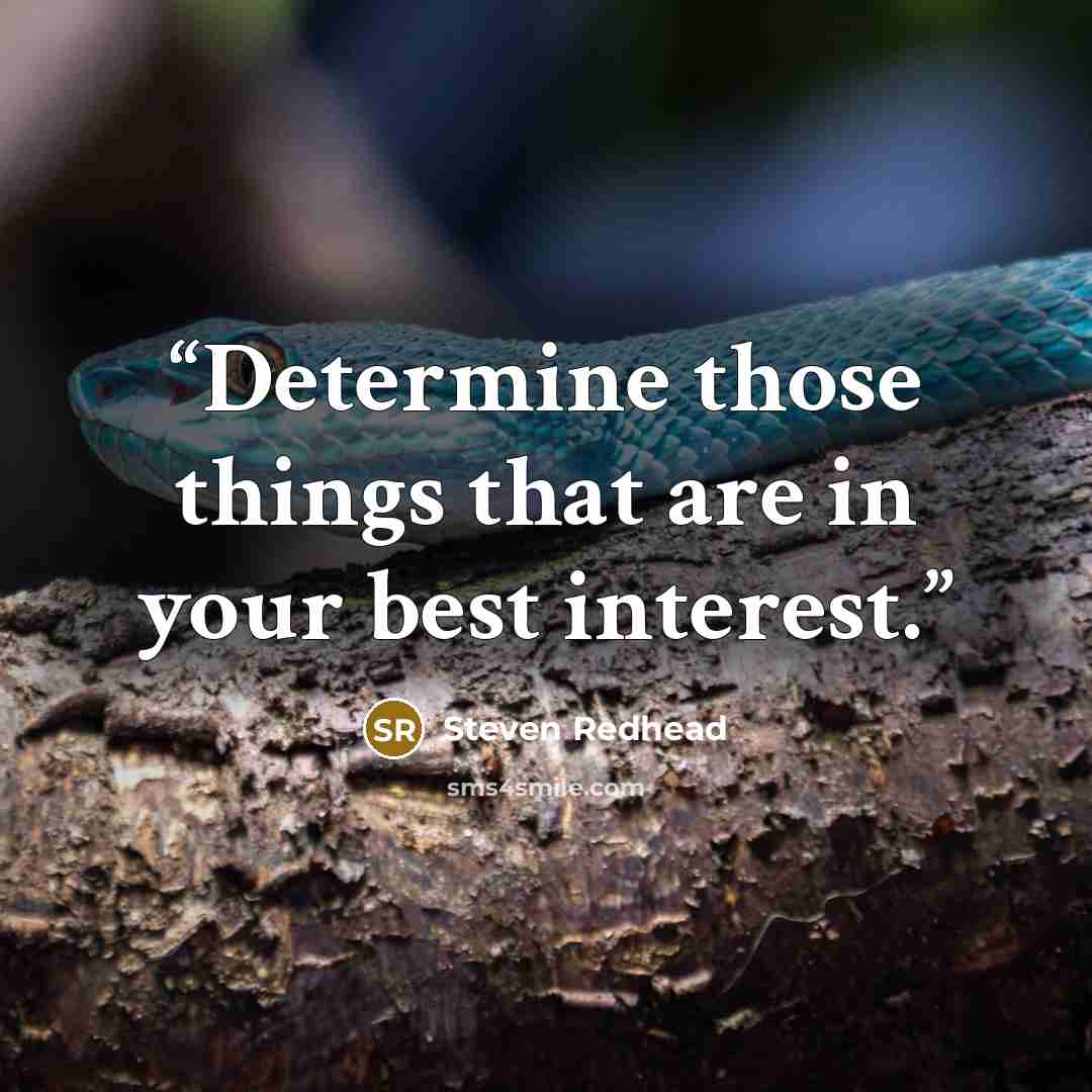 “Determine those things that are in your best interest.” quote by Steven Redhead