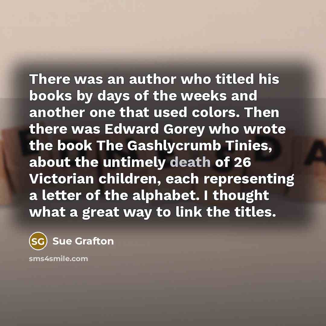 “There was an author who titled his books by days…” quote by Sue Grafton