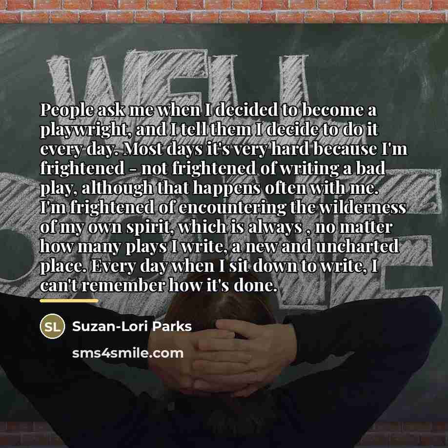 “People ask me when I decided to become a playwright,…” quote by Suzan-Lori Parks