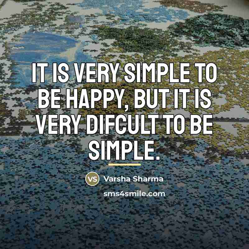 “It is very simple to be happy, but it is…” quote by Varsha Sharma