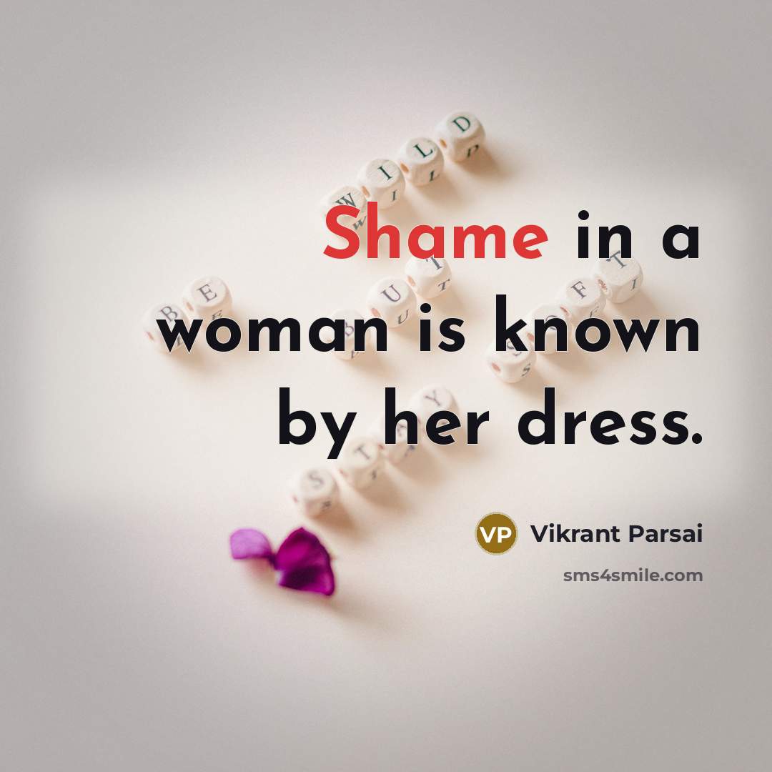 “Shame in a woman is known by her dress.…” quote by Vikrant Parsai