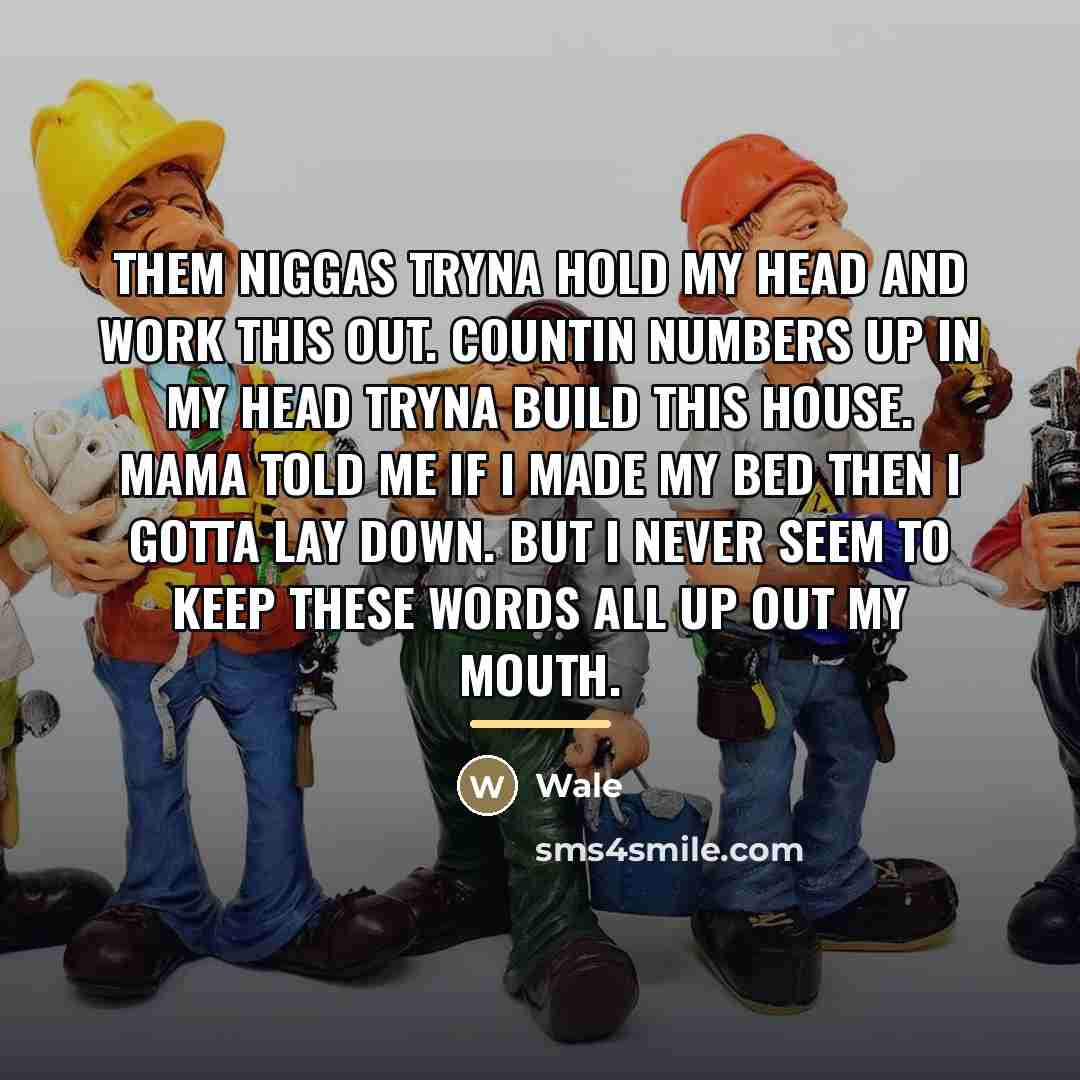 “Them niggas tryna hold my head and work this out.…” quote by Wale