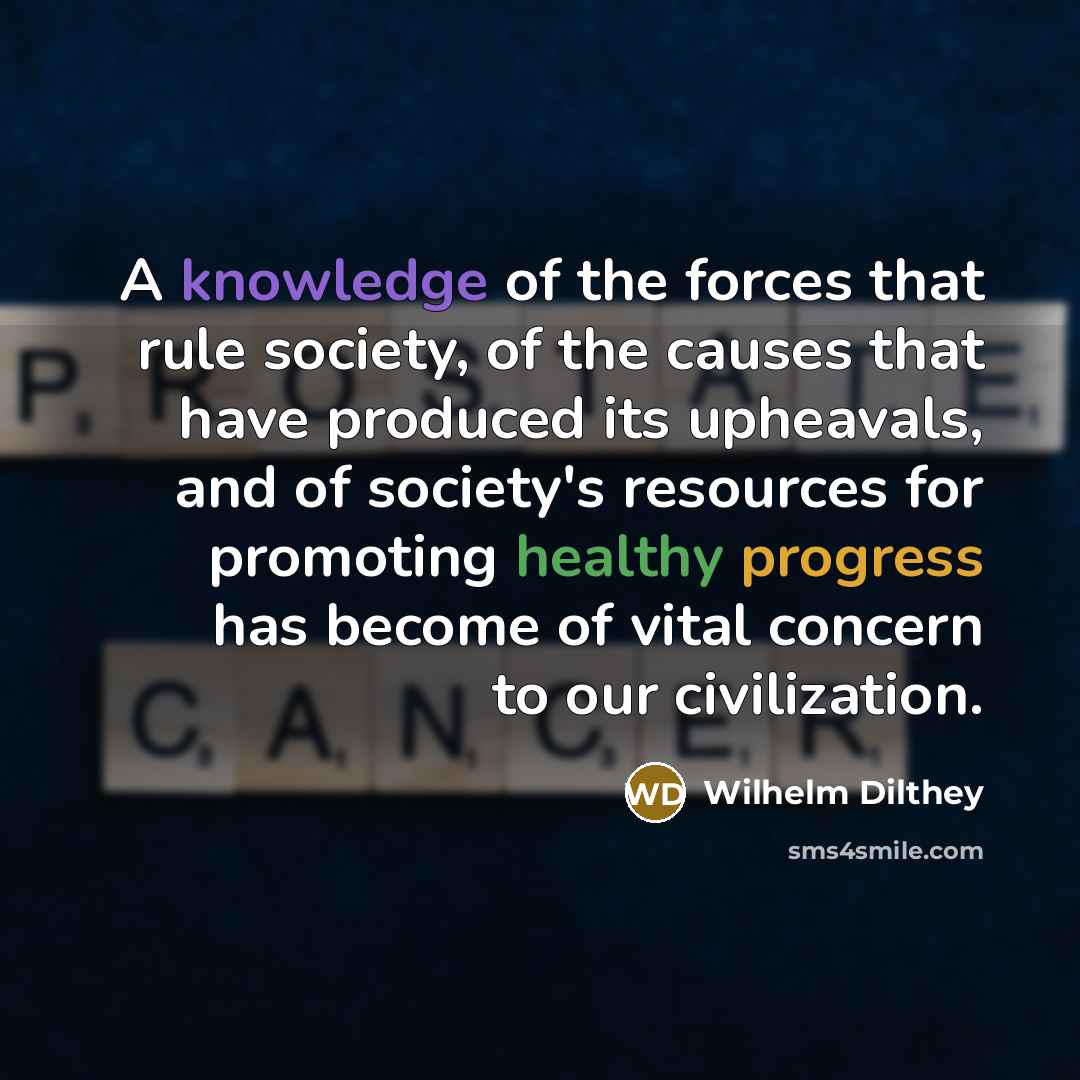 “A knowledge of the forces that rule society, of the…” quote by Wilhelm Dilthey